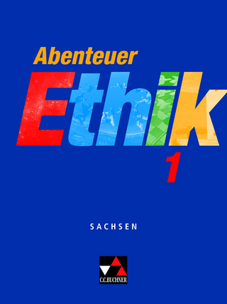 Abenteuer Ethik – Sachsen / Abenteuer Ethik Sachsen 1