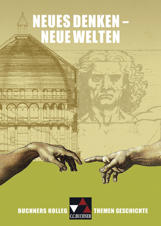 Buchners Kolleg. Themen Geschichte / Neues Denken – neue Welten