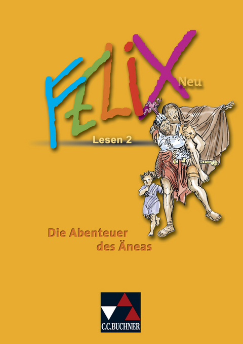 Felix - Forum / Felix Lesen 2 &ndash; neu: Die Abenteuer des &Auml;neas - Michael Lobe