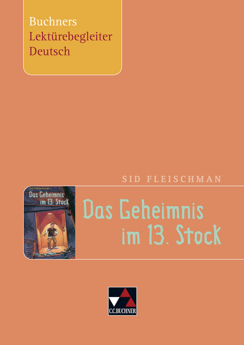 Buchners Lekt&uuml;rebegleiter Deutsch / Fleischman, Geheimnis im 13. Stock - Markus Pissarek