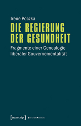 Die Regierung der Gesundheit -  Irene Poczka