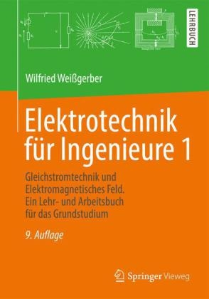 Elektrotechnik f&uuml;r Ingenieure 1 - Wilfried Wei&szlig;gerber