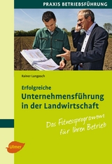 Erfolgreiche Unternehmensf&uuml;hrung in der Landwirtschaft - Rainer Langosch