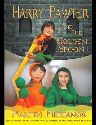 Harry Pawter and the Golden Spoon - Martin Merianos