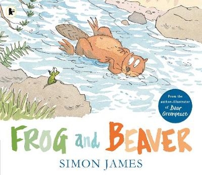 Frog and Beaver - Simon James