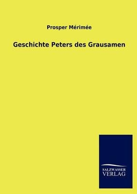 Geschichte Peters des Grausamen - Prosper M&eacute;rim&eacute;e