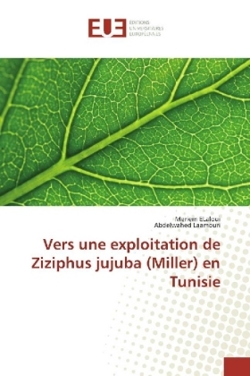 Vers une exploitation de Ziziphus jujuba (Miller) en Tunisie - Meriem ELaloui, Abdelwahed Laamouri