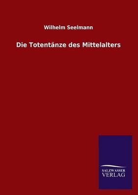 Die TotentÃ¤nze des Mittelalters