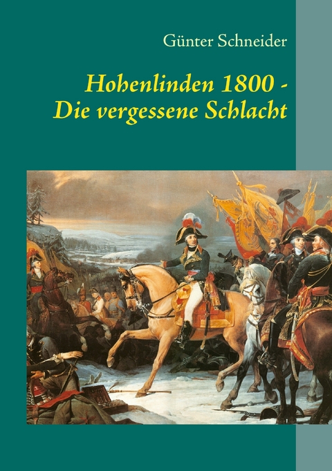 Hohenlinden 1800 - G&uuml;nter Schneider