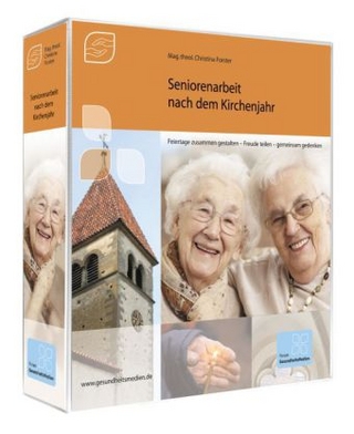 Seniorenarbeit nach dem Kirchenjahr - Feiertage zusammen gestalten – Freude teilen – gemeinsam Gedenken