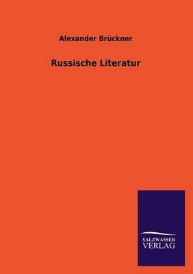 Russische Literatur - Alexander Br&Atilde;&frac14;ckner