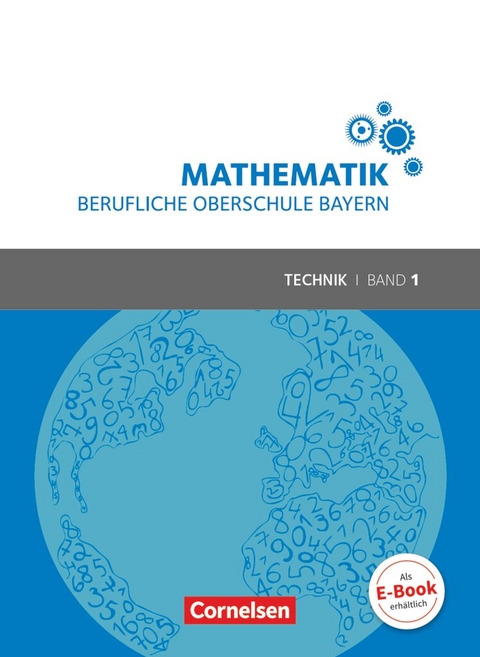 Mathematik - Berufliche Oberschule Bayern - Technik - Band 1 (FOS 11/BOS 12) - Daniel K&ouml;rner, Werner Fielk, Volker Altrichter, Mikhail Ioffe, Stefan Konstandin, Georg Ott, Franz Ro&szlig;mann