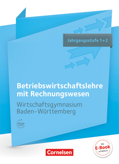 Wirtschaftsgymnasium Baden-W&uuml;rttemberg - Profil Wirtschaft - Ausgabe 2016 - Jahrgangsstufe 1+2 - Jens Bodamer, Stephanie Hall, Nicole Thoma