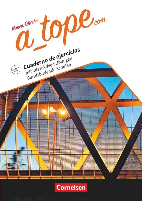 A tope - Spanisch Sp&auml;tbeginner - Ausgabe 2017 - Katja Zerck, Martin Dr&uuml;eke