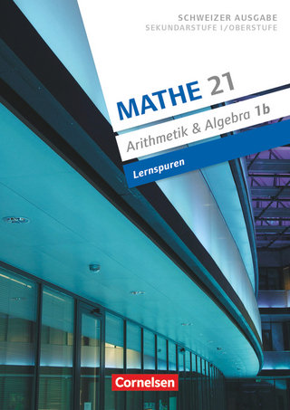 Mathe 21 - Sekundarstufe I/Oberstufe - Arithmetik und Algebra - Band 1