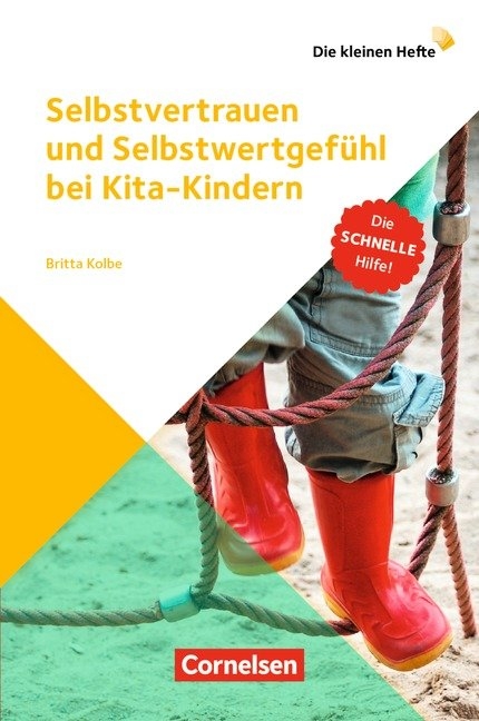Die kleinen Hefte / Selbstvertrauen und Selbstwertgef&uuml;hl bei Kita-Kindern - Britta Kolbe