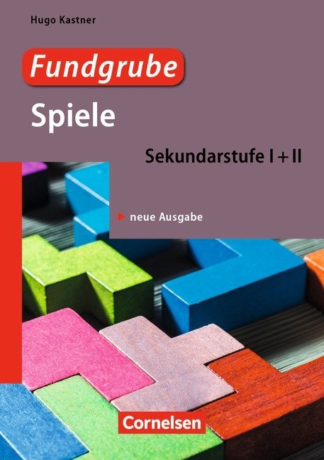 Fundgrube - Sekundarstufe I und II / Fundgrube Spiele - Hugo Kastner