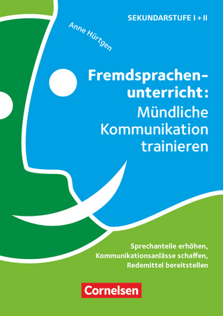 Fremdsprachenunterricht: Mündliche Kommunikation trainieren - Sprechanteile erhöhen, Kommunikationsanlässe schaffen, Redemittel bereitstellen