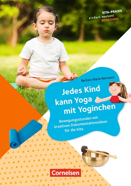Kita-Praxis - einfach machen! - Bewegung / Jedes Kind kann Yoga mit Yoginchen - Barbara Maria Wermann