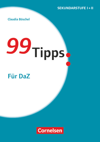 99 Tipps - Praxis-Ratgeber Schule für die Sekundarstufe I und II