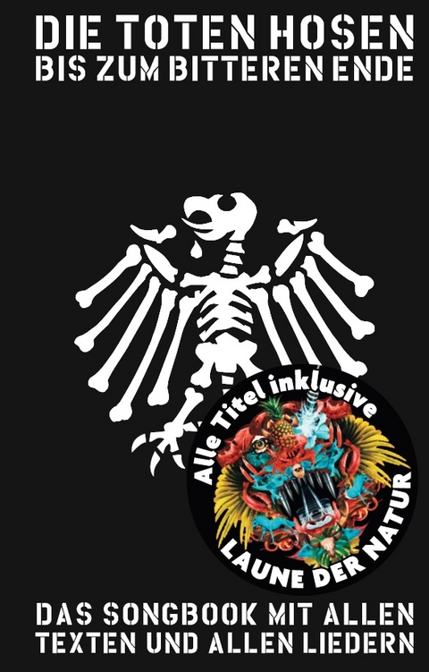 Die Toten Hosen - Bis Zum Bitteren Ende- inklusive &bdquo;Laune der Natur&ldquo; - 
