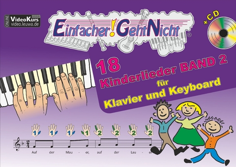 Einfacher!-Geht-Nicht: 18 Kinderlieder BAND 2 &ndash; f&uuml;r Klavier und Keyboard mit CD - Martin Leuchtner, Bruno Waizmann
