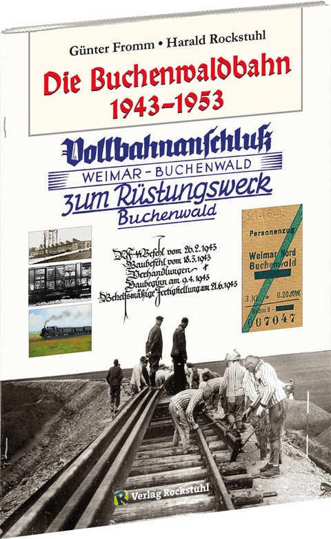 DIE BUCHENWALDBAHN 1943&ndash;1953 - G&uuml;nter Fromm, Harald Rockstuhl