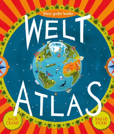 Mein gro&szlig;er bunter Weltatlas - Nick Crane