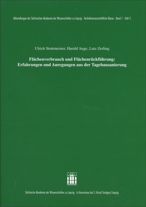 Fl&auml;chenverbrauch und Fl&auml;chenr&uuml;ckf&uuml;hrung: Erfahrungen und Anregungen aus der Tagebausanierung - Stottmeister Ulrich, Harald Auge, Lutz Zerling