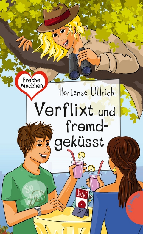 Freche M&auml;dchen &ndash; freche B&uuml;cher!: Verflixt und fremdgek&uuml;sst - Hortense Ullrich