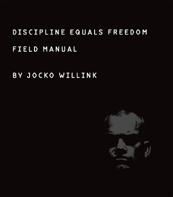 Discipline Equals Freedom - Jocko Willink