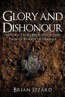 Glory and Dishonour - Brian Izzard