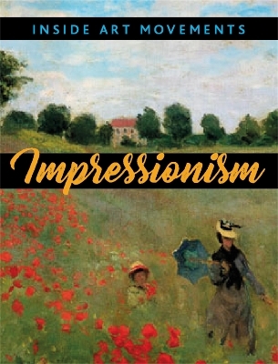 Inside Art Movements: Impressionism - Susie Brooks