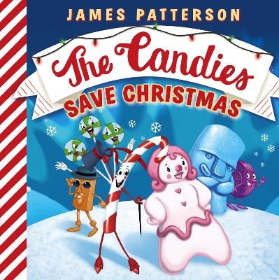 The Candies Save Christmas - James Patterson