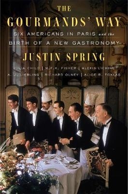 The Gourmands' Way - Justin Spring