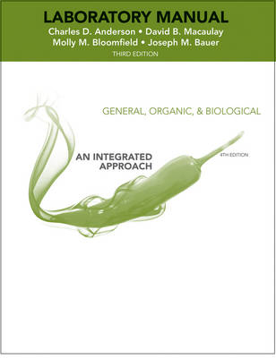 General, Organic, and Biological Chemistry: An Integrated Approach, 3e Laboratory Manual - Charles D. Anderson, David B. Macaulay, Molly M. Bloomfield, Joseph M. Bauer