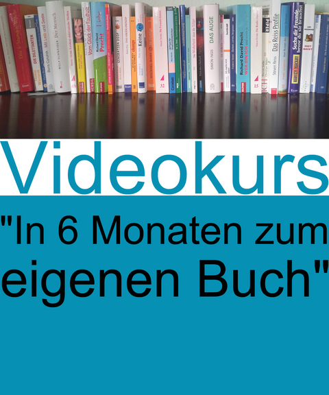 In 6 Monaten zum eigenen Buch - J&uuml;rgen Zirbik