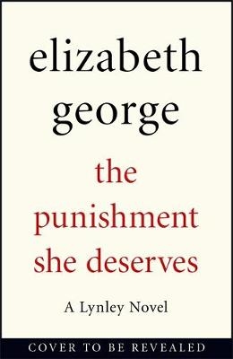 The Punishment She Deserves - Elizabeth George