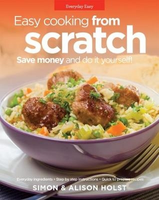 Easy Cooking from Scratch - Simon Holst