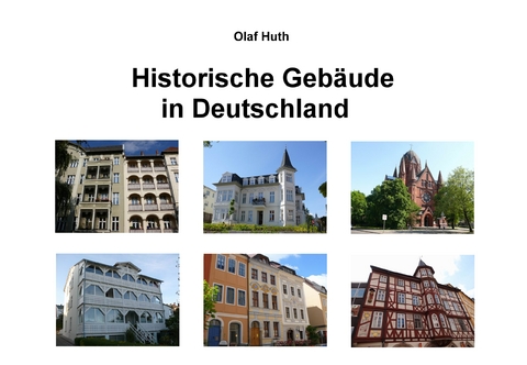 Historische Geb&auml;ude in Deutschland - Olaf Huth