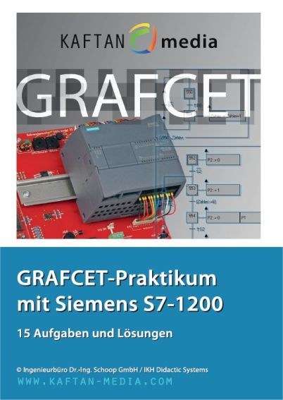 GRAFCET-Praktikum mit der S7-1200 - Karl-Michael Schoop