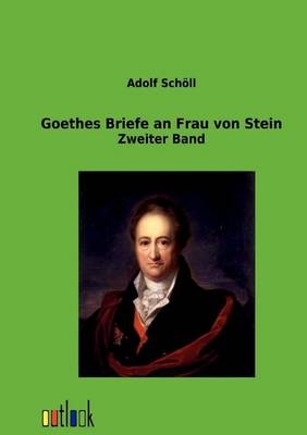 Goethes Briefe an Frau von Stein - 