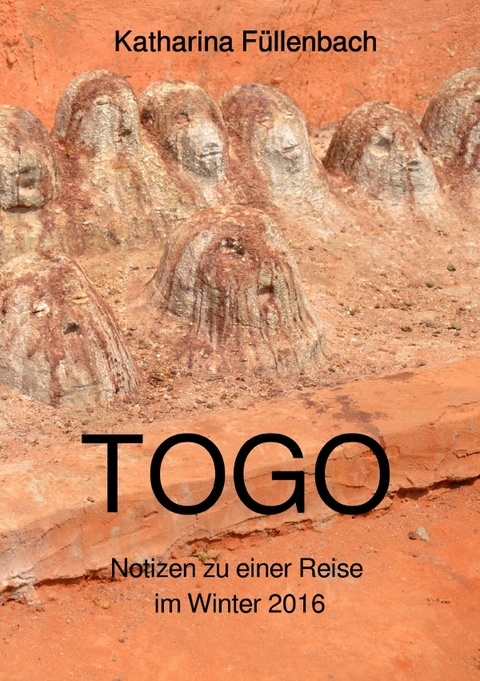 Reisepostillen / TOGO - Katharina F&uuml;llenbach