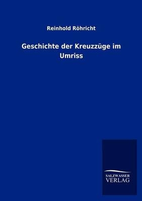 Geschichte der KreuzzÃ¼ge im Umriss