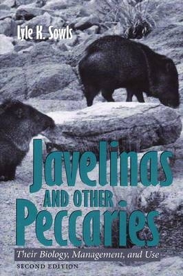Javelinas and Other Peccaries - Lyle K. Sowis