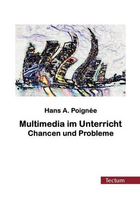 Multimedia im Unterricht - Hans Poign&eacute;e
