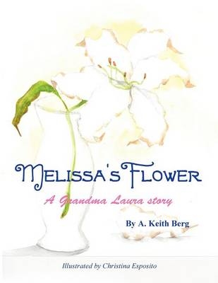 Melissa's Flower - A Keith Berg
