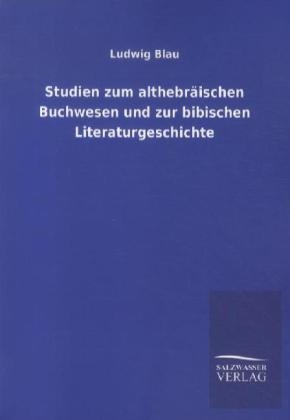 Studien zum althebrÃ¤ischen Buchwesen und zur bibischen Literaturgeschichte