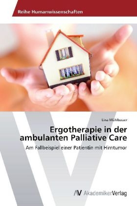Ergotherapie in der ambulanten Palliative Care - Lina M&uuml;hlbauer