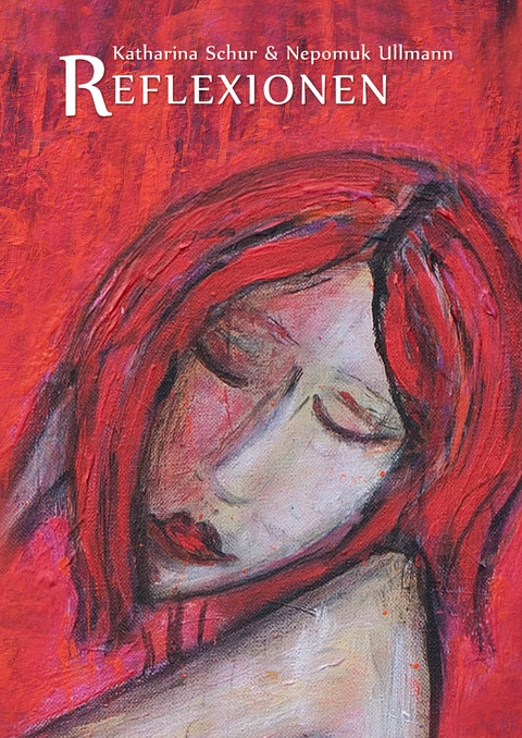 Reflexionen - Katharina Schur, Nepomuk Ullmann
